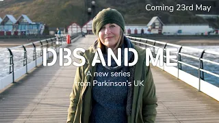 Parkinson's, DBS and Me - a new series from Parkinson's UK I TRAILER