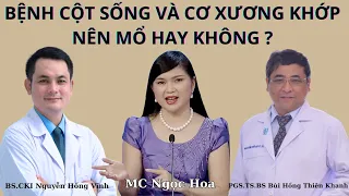 Bệnh cột sống và cơ xương khớp nên mổ hay không?