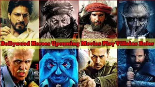 Bollywood Heroes Upcoming Movies Play Villains Roles | Bollywood Actors Who Played Negative Roles