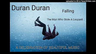 Duran Duran - Falling, The Man Who Stole A Leopard (A celebration of beautiful music)