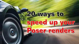 20 ways to speed up your Poser renders