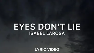 Isabel LaRosa- eyes don’t lie (lyric video)