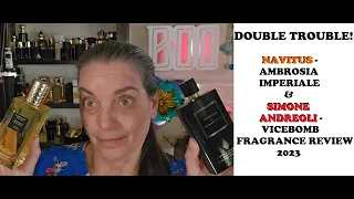 Navitus - AMBROSIA IMPERIALE & Simone Andreoli - VICEBOMB Fragrance Review 2023