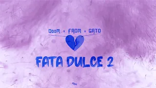 x FRDM x GATO - Fata dulce 2 (Audio Official)