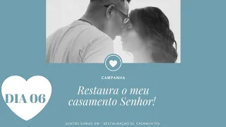 Dia 6 - Campanha restaura o meu casamento Senhor!