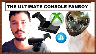 The Ultimate Console Fanboy