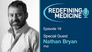 Expert in Nitric Oxide Dr. Nathan Bryan Explores Patient Wellness & Treatments - Redefining Medicine