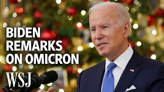 ‘This Is Not March Of 2020:’ Biden Delivers Remarks as Omicron Cases Grow | WSJ