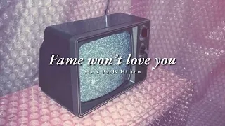 Vietsub | Fame Won't Love You - Sia feat. Paris Hilton | Lyrics Video