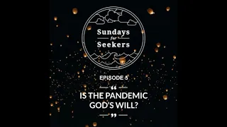 Sundays for Seekers Ep 05 (27 June 2021)