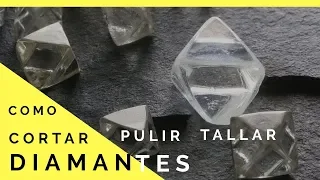 Como PULIR un DIAMANTE en bruto | Cortar | Tallar