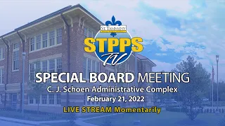 STPPS Special Board Meeting – 2/21/22