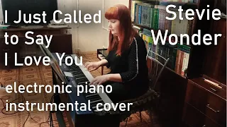 I Just Called to Say I Love You — Stevie Wonder instrumental cover on electronic piano