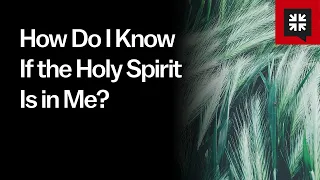 How Do I Know If the Holy Spirit Is in Me?