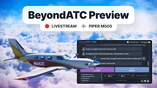 ⏪ Replay: BeyondATC Preview / Piper M500 Meridian / IFR / Microsoft Flight Simulator