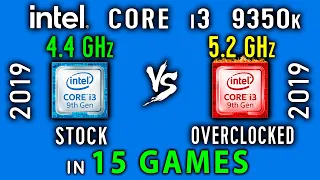 Intel core i3 9350k stock vs Overclock 5,2 GHz Test in 15 Games or i3 9350k vs i3 9350kf