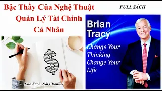Kho Sách Nói Channel | Bậc Thầy Của Nghệ Thuật Quản Lý Tài Chính Cá Nhân - Brian Tracy