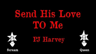 PJ Harvey - Send His Love To Me - Karaoke