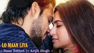 LO MAAN LIYA (Full Audio) Raaz Reboot | Arijit Singh | Emraan Hashmi, Kriti Kharbanda, Gaurav