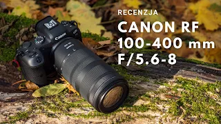 Canon RF 100-400 mm F/5.6-8 - Recenzja