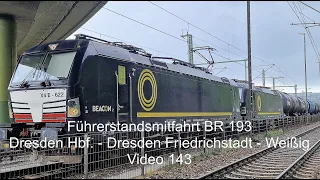 Führerstandsmitfahrt BR / Cab View 193 Dresden Hbf. - Dresden Friedrichstadt - Weißig