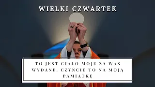 Msza Wieczerzy Pańskiej | 01.04.21 | godz. 18:00 | par. św. Wojciecha w Łodzi