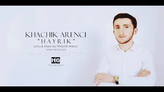 Khachik Arenci-Hayrik(KARAOKE VERSION)