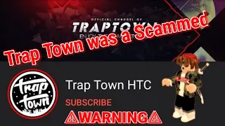 Why So Trap Town HTC with Scammed with YouTube Channel with these Comment ⚠WARNING⚠