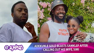 Adekunle Gold Blasts Samklef After Calling Out His Wife, Simi [SEE VIDEO]