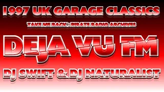 1997 UK Garage Classics | DJ Swift & DJ Naturalist | Deja Vu FM 92.3