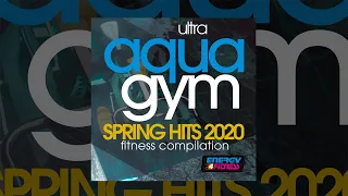 E4F - Ultra Aqua Gym Spring Hits 2020 Fitness Compilation - Fitness & Music 2020