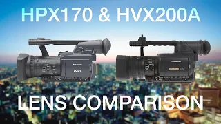 HPX170 & HVX200A Lens Comparison! (Finally)