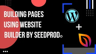 How to build pages using Website Builder by SeedProd | EducateWP 2022