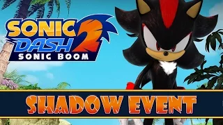 Sonic Dash 2: Sonic Boom [Android] - Shadow the Hedgehog Showcase & Event