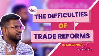 The Difficulties of Trade Reforms in Sri Lanka | Reset Now! SL Podcast Ep 2