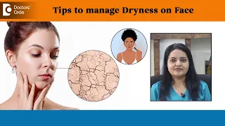 EFFECTIVE Tips to manage Dryness on Face | Diet & Skin Care - Dr. Urmila Nischal | Doctors' Circle