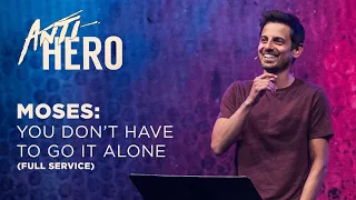 Moses: You Don’t Have to Go It Alone - Week 1 (Full Service)