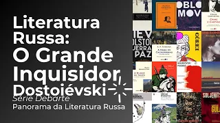 O Grande Inquisidor de Dostoiévski [Panorama da Literatura Russa]