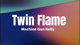 Twin Flame (1 Hour Loop) - Machine Gun Kelly (lyrics)