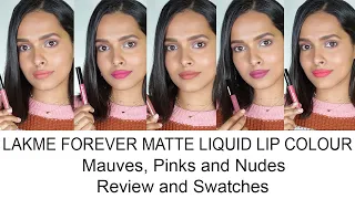 LAKMÉ FOREVER MATTE LIQUID LIP COLOUR - Review and Swatches (7 Shades)