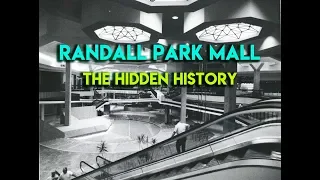 RANDALL PARK MALL - THE HIDDEN HISTORY