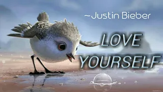 Justin Bieber ~ love yourself  | Disney Pixar - piper short film  |