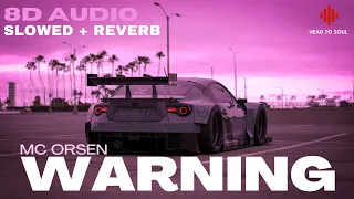 WARNING - MC ORSEN (Slowed + Reverb) 8D Audio | Phonk Music | Hts