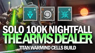 Solo 100k Nightfall w/ Warmind Cells Build (The Arms Dealer) [Destiny 2]