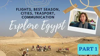 🎒Exploring Egypt PART 1| Flights, Best Season, Cities, Transportation, and Communication