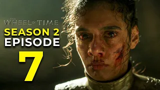 The Wheel Of Time Season 2 Episode 7 Trailer & What To Expect