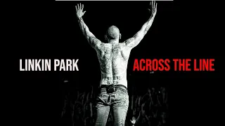 LINKIN PARK - Across The Line ( Remix  ) | Music Video