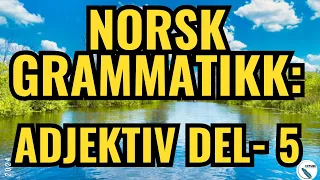 Norsk Grammatikk-Adjektiv Del-5INorwegian Grammar Adjective Part -5#norsk #grammar #englishgrammar