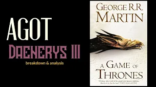 Game of Thrones/ASOIAF Theories | AGOT Daenerys III | Breakdown & Analysis