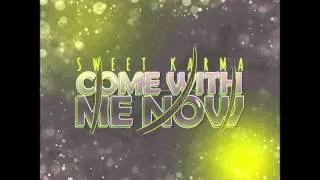 Sweet Karma - Come With Me Now (Technoposse Remix Edit)